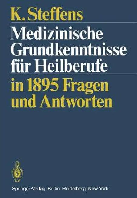 Medizinische Grundkenntnisse Für Heilberufe (English, K. Steffens)