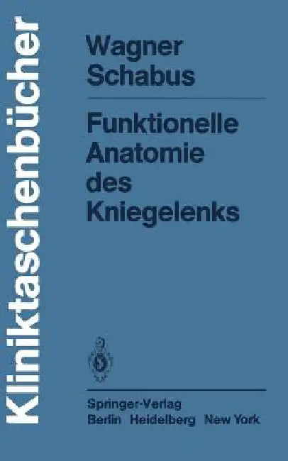 Funktionelle Anatomie Des Kniegelenks (English, M. Wagner | R. Schabus)