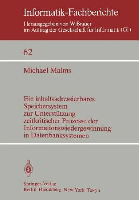 Ein Inhaltsadressierbares Speichersystem Zur Unterstützung Zeitkritischer Prozesse Der Informationsw (English, M. Malms)