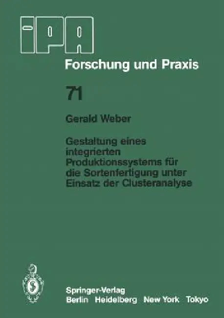 Gestaltung Eines Integrierten Produktionssystems Für Die Sortenfertigung Unter Einsatz Der Clusteran (English, G. Weber)