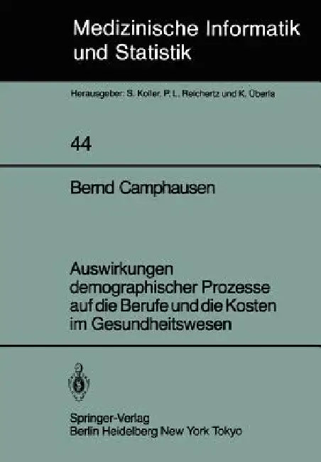 Auswirkungen Demographischer Prozesse Auf Die Berufe Und Die Kosten Im Gesundheitswesen (English, B. Camphausen)