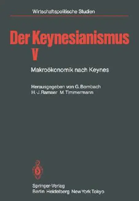 Der Keynesianismus V (English, G. Bombach | H. -J Ramser | M. Timmermann)