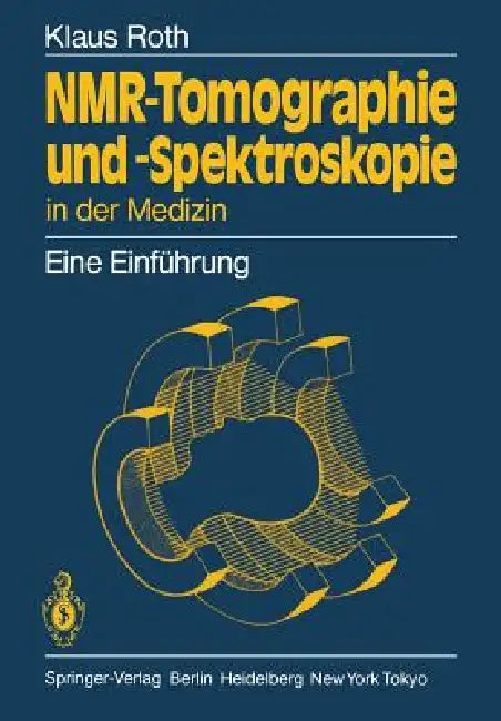 Nmr-Tomographie Und -Spektroskopie in Der Medizin (English, Klaus Roth)