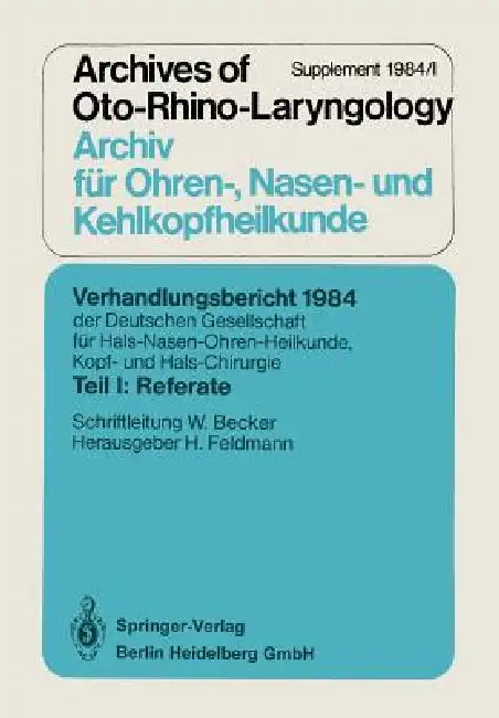 Verhandlungsbericht 1984 Der Deutschen Gesellschaft Für Hals- Nasen- Ohren-Heilkunde, Kopf- Und Hals (English, W. Becker)