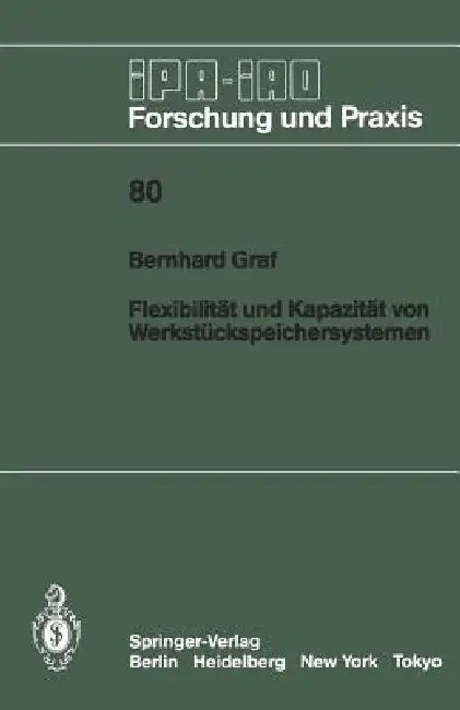 Flexibilität Und Kapazität Von Werkstückspeichersystemen (English, B. Graf)