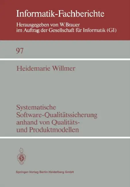 Systematische Software-Qualitätssicherung Anhand Von Qualitäts- Und Produktmodellen (English, Heidemarie Willmer)