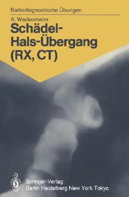 Schädel-Hals-Übergang (Rx, Ct) (English, Auguste Wackenheim | E. Bromhorst)