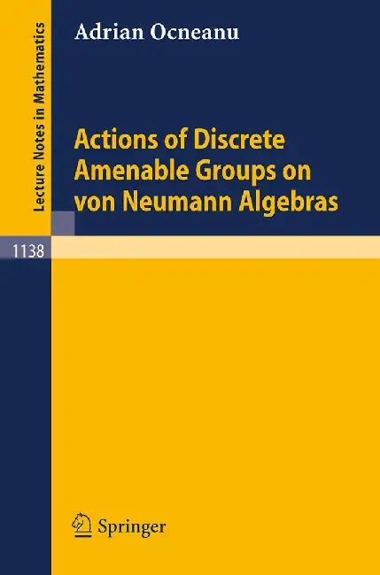 Action Of Discrete Amenable Groups On Von Neumann Algebras (English, Adrian Ocneanu)