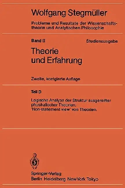 Logische Analyse Der Struktur Ausgereifter Physikalischer Theorien 'Non-Statement View' Von Theorien (English, Wolfgang Stegmüller)