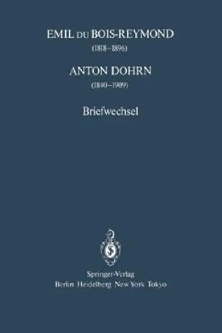 Emil Du Bois-Reymond (1818-1896) Anton Dohrn (1840-1909) (English, Klaus Hierholzer | Christiane Groeben | Ernst Florey)