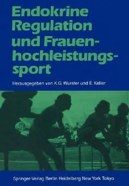 Endokrine Regulation Und Frauenhochleistungssport (English, Kurt G. Wurster | Manfred Steinbach | B. Barwich)