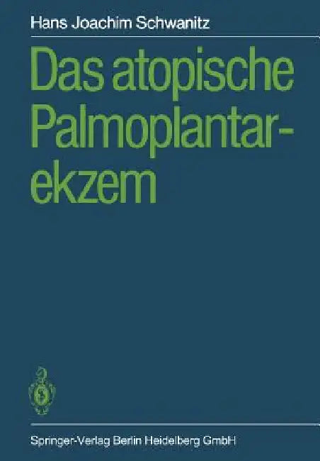 Das Atopische Palmoplantarekzem (English, Hans J. Schwanitz)