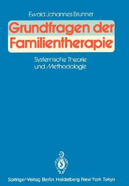 Grundfragen Der Familientherapie (English, Ewald J. Brunner)