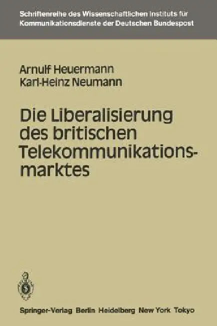 Die Liberalisierung Des Britischen Telekommunikationsmarktes (English, Arnulf Heuermann | Karl-Heinz Neumann)