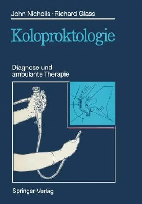 Koloproktologie (English, R. John Nicholls | Heinrich Schmelzer | Richard E. Glass)
