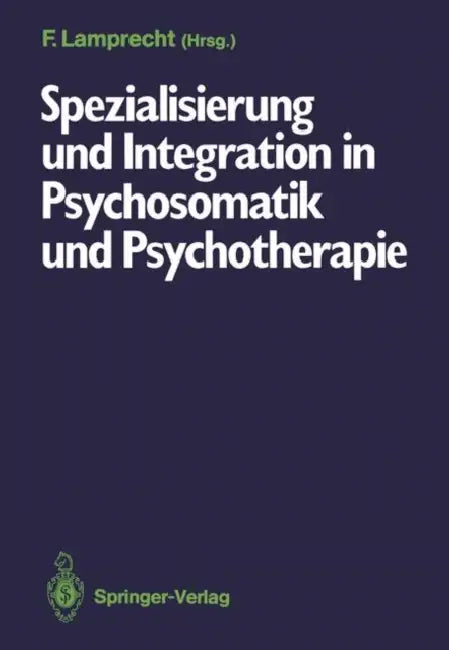 Spezialisierung Und Integration in Psychosomatik Und Psychotherapie (English, Friedhelm Lamprecht)
