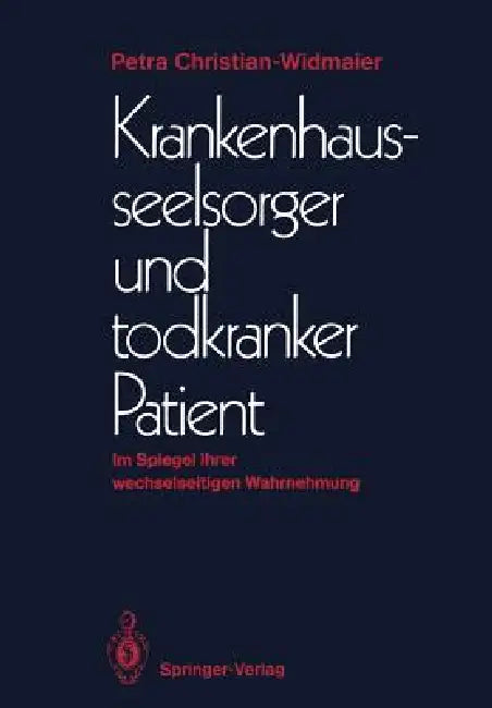 Krankenhausseelsorger Und Todkranker Patient (English, Petra Christian-Widmaier)