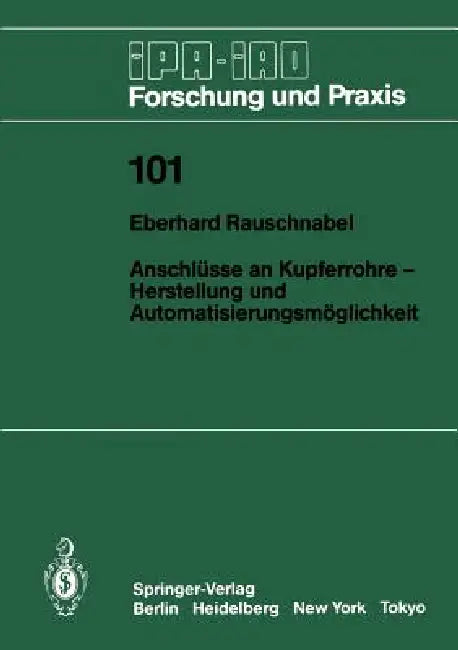 Anschlüsse an Kupferrohre -- Herstellung Und Automatisierungsmöglichkeit (English, Eberhard Rauschnabel)