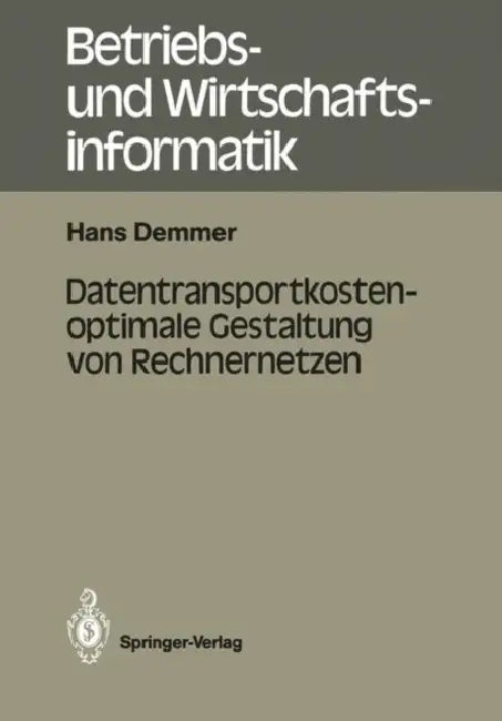 Datentransportkostenoptimale Gestaltung Von Rechnernetzen (English, Hans Demmer)