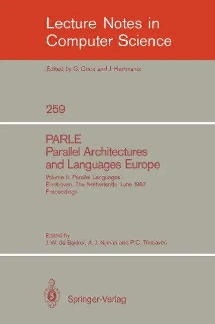 Parle Parallel Architectures and Languages Europe (English, Jacobus W. De Bakker | A. J. Nijman | Philip C. Treleaven)
