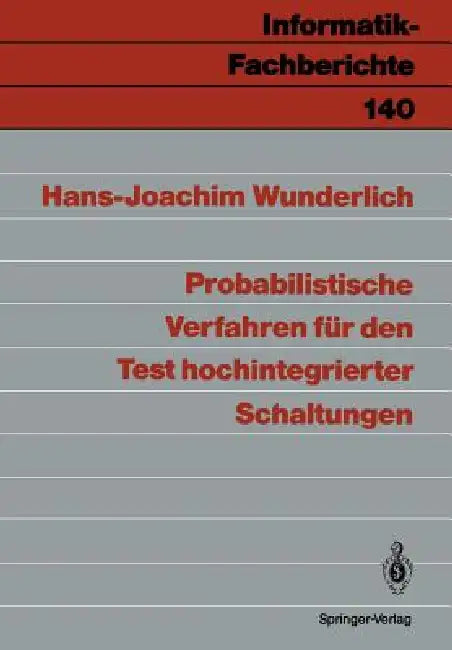 Probabilistische Verfahren Für Den Test Hochintegrierter Schaltungen (English, Hans-Joachim Wunderlich)