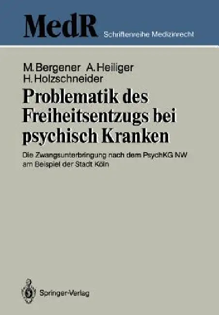 Problematik Des Freiheitsentzugs Bei Psychisch Kranken (English, Manfred Bergener | Alfred Heiliger | Herbert Holzschneider)