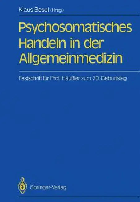 Psychosomatisches Handeln in Der Allgemeinmedizin (English, Jochen Haisch | Klaus Besel)