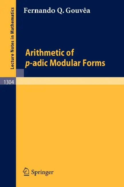 Arithmetic of P-Adic Modular Forms (English, Fernando Q. Gouvea)