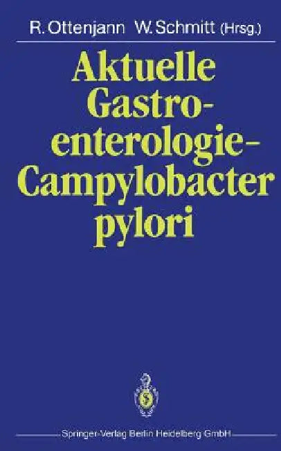 Aktuelle Gastroenterologie -- Campylobacter Pylori (English, Rudolf Ottenjann | W. Schmitt)
