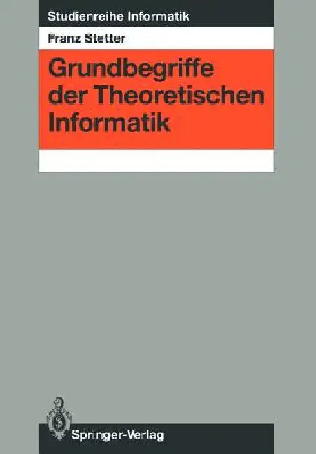 Grundbegriffe Der Theoretischen Informatik (English, Franz Stetter)