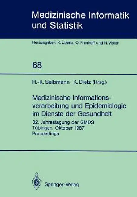 Medizinische Informationsverarbeitung Und Epidemiologie Im Dienste Der Gesundheit (English, Hans-Konrad Selbmann | Klaus Dietz)