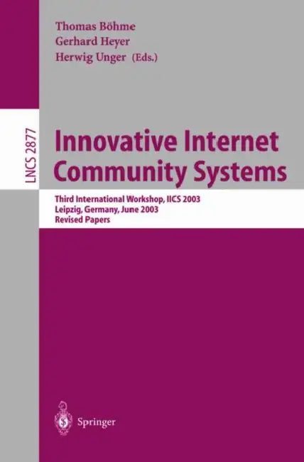 Innovative Internet Community Systems (English, Thomas Böhme | Gerhard Heyer | Herwig Unger)