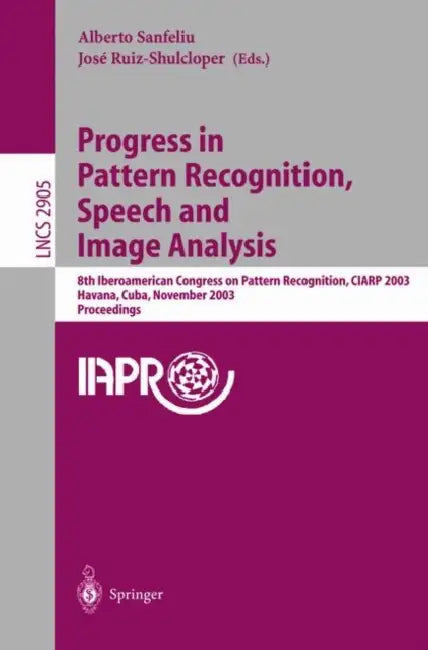 Progress in Pattern Recognition, Speech and Image Analysis (English, Alberto Sanfeliu | José Ruiz-Shulcloper)