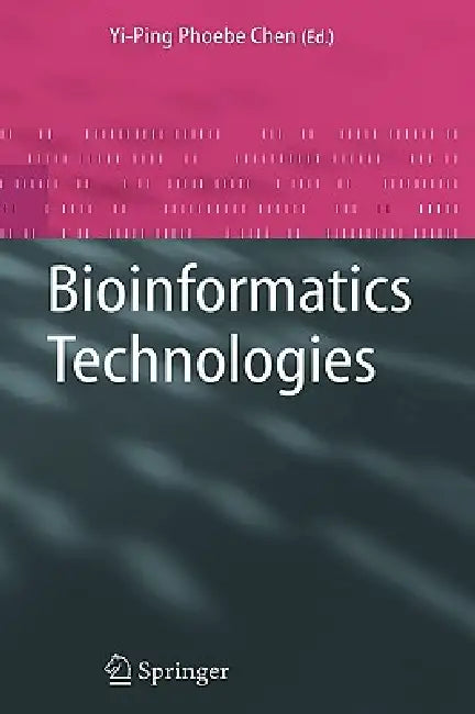 Bioinformatics Technologies (English, Yi-Ping Phoebe Chen)