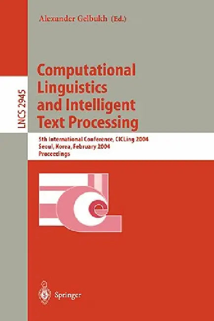 Computational Linguistics and Intelligent Text Processing (English, Alexander Gelbukh)