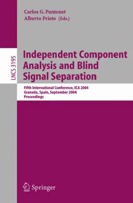 Independent Component Analysis and Blind Signal Separation (English, Carlos G. Puntonet | Alberto Prieto)