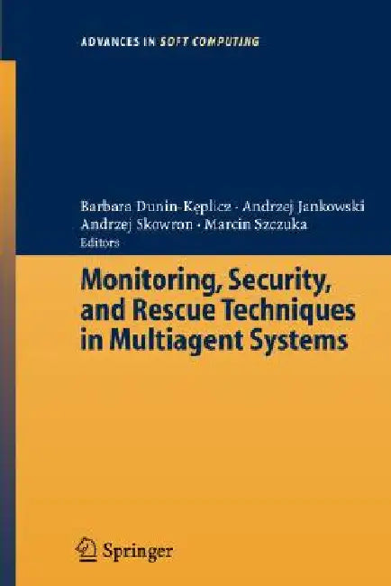 Monitoring, Security, and Rescue Techniques in Multiagent Systems (English, Barbara Dunin-Keplicz | Andrzej Jankowski | Marcin Szczuka)