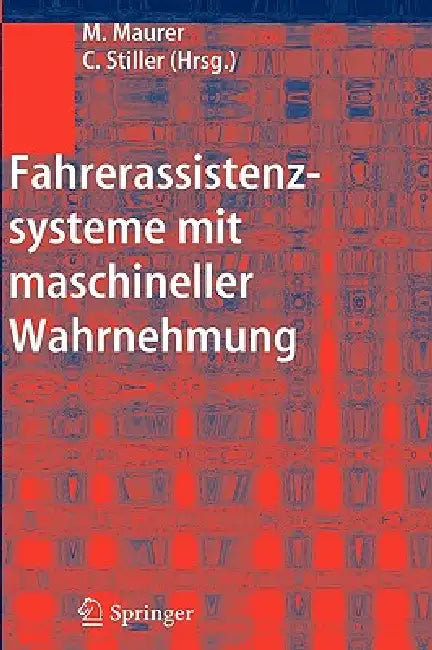 Fahrerassistenzsysteme mit maschineller Wahrnehmung (English, Markus Maurer | Christoph Stiller)