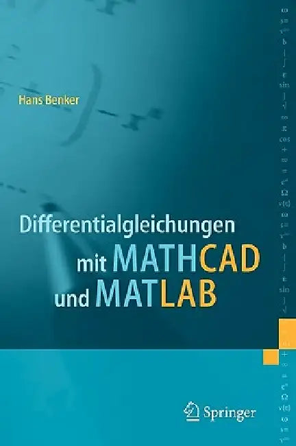 Differentialgleichungen Mit MathCAD Und MATLAB (English, Hans Benker)
