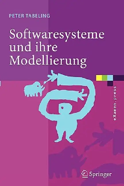 Softwaresysteme Und Ihre Modellierung (English, Peter Tabeling)
