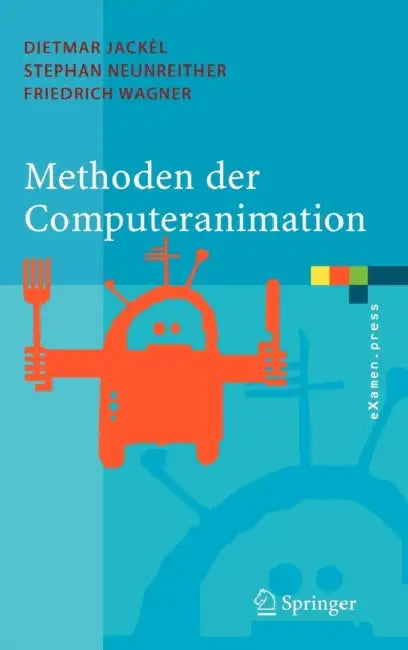Methoden der Computeranimation (English, Dietmar Jackèl | Stephan Neunreither | Friedrich Wagner)