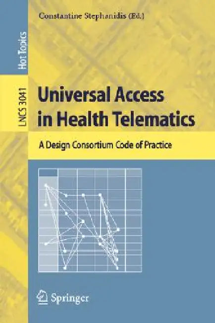 Universal Access in Health Telematics (English, Constantine Stephanidis)