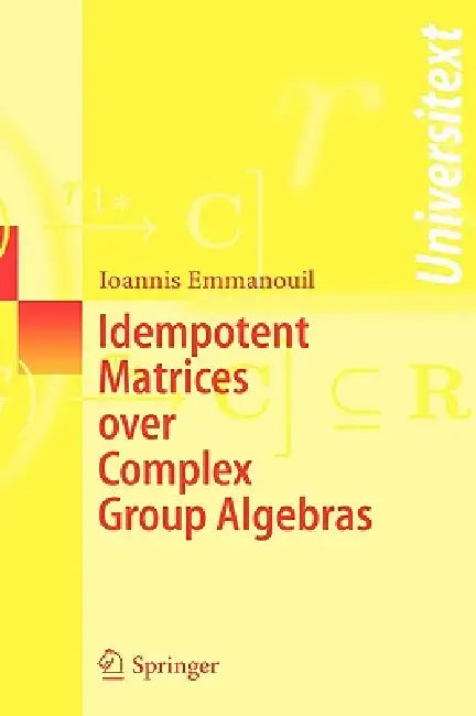 Idempotent Matrices Over Complex Group Algebras (English, Ioannis Emmanouil)