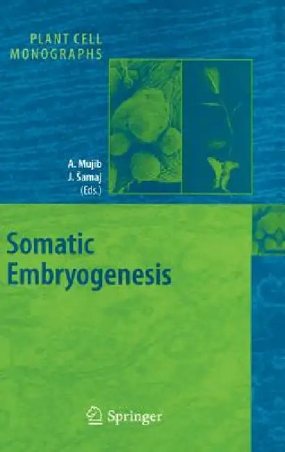 Somatic Embryogenesis (English, Abdul Mujib | Jozef Samaj)