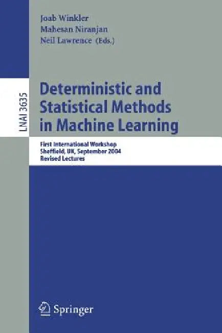 Deterministic and Statistical Methods in Machine Learning (English, Joab Winkler | Neil Lawrence | Mahesan Niranjan)