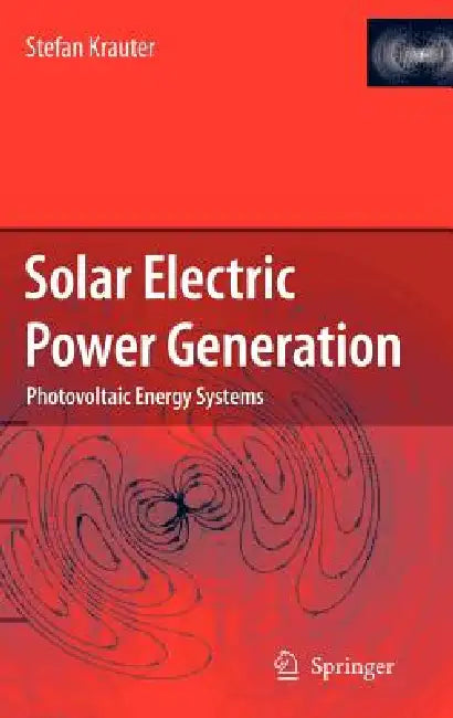 Solar Electric Power Generation - Photovoltaic Energy Systems (English, Stefan C. W. Krauter)
