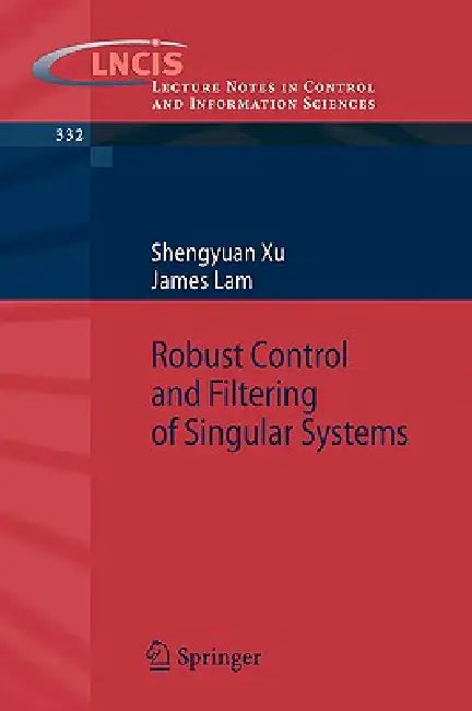 Robust Control and Filtering of Singular Systems (English, Shengyuan Xu | James Lam)