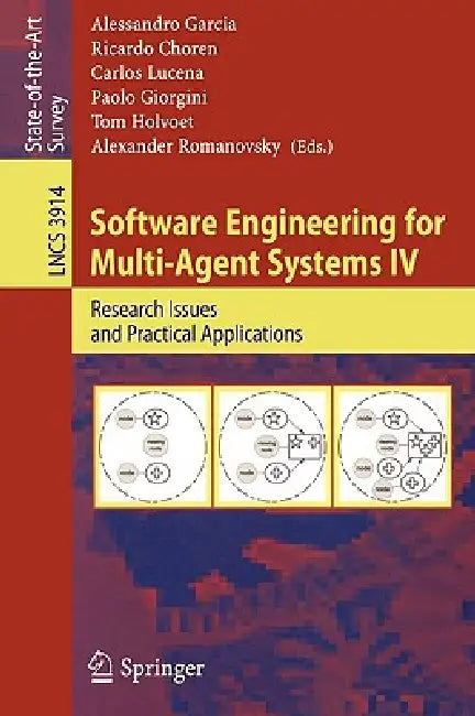 Software Engineering for Multi-Agent Systems IV (English, Alessandro Garcia | Ricardo Choren | Carlos Lucena)