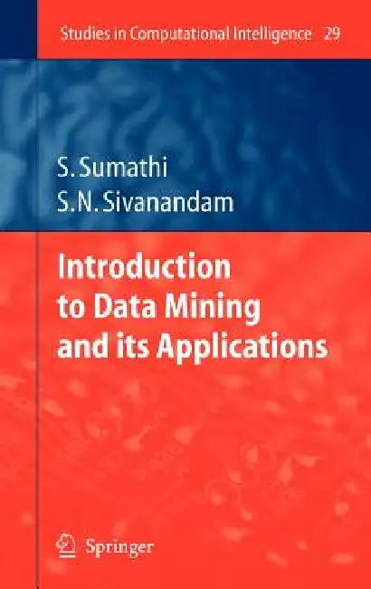 Introduction to Data Mining and Its Applications (English, S. Sumathi | S. N. Sivanandam)