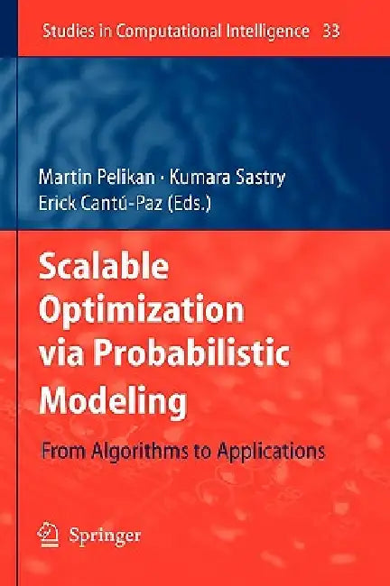 Scalable Optimization Via Probabilistic Modeling (English, Martin Pelikan | Kumara Sastry | Erick Cantú-Paz)